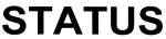 STATUS STATUS